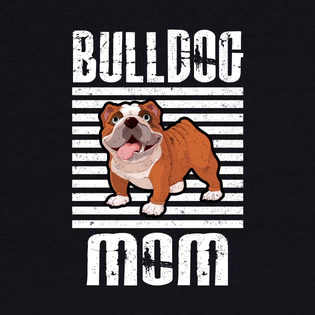 Bulldog Mom Proud Dogs by aaltadel